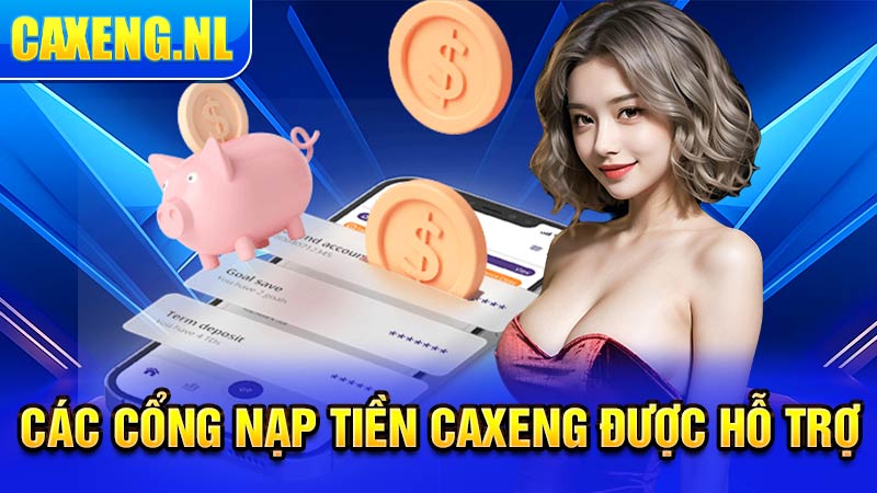 Các cổng nạp tiền Caxeng được hỗ trợ