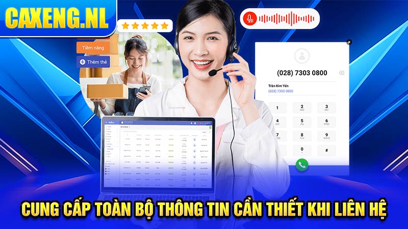 Cung cấp toàn bộ thông tin cần thiết khi liên lạc