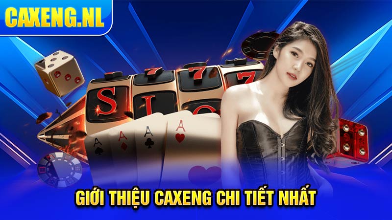 Giới thiệu Caxeng chi tiết nhất