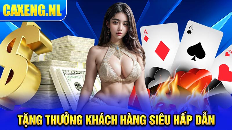 Tặng thưởng khách hàng siêu hấp dẫn